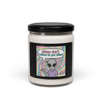 "Aliens Don't Believe in You Either" 9oz Soy Candle