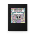 "Aliens Don't Believe in You Either" Retro Psychedelic Notebook
