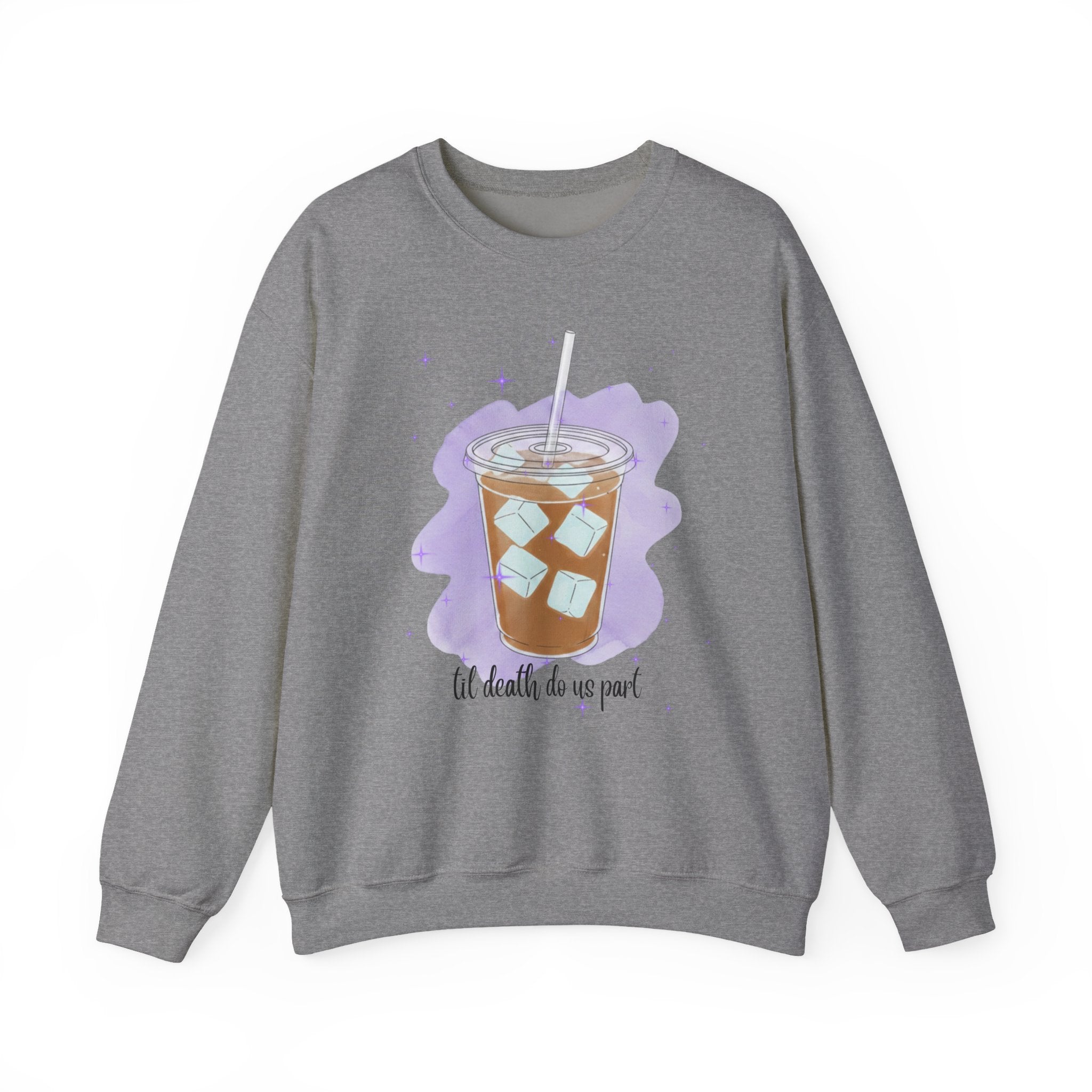 Iced Coffee Til Death Do Us Part Crewneck Sweatshirt