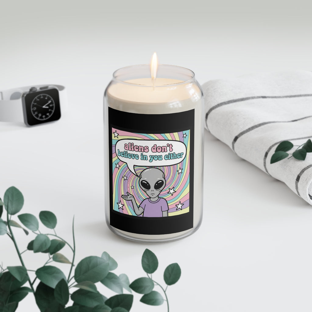 "Aliens Don't Believe in You Either" Scented Soy Candle 13.75 oz