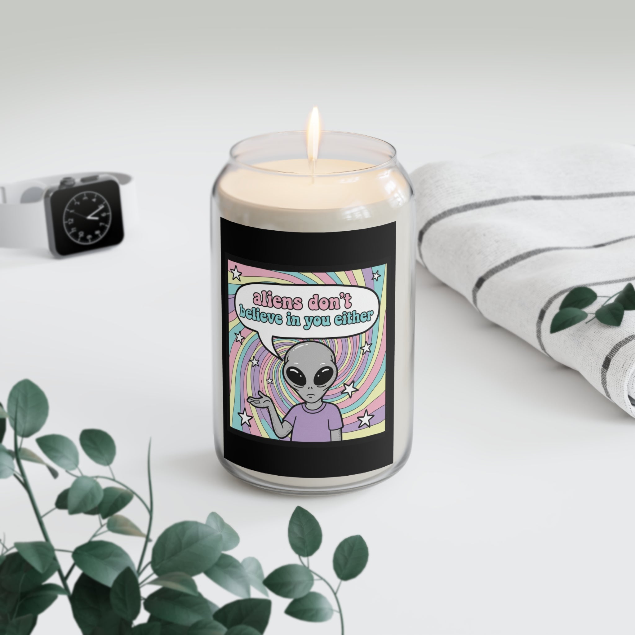 "Aliens Don't Believe in You Either" Scented Soy Candle 13.75 oz