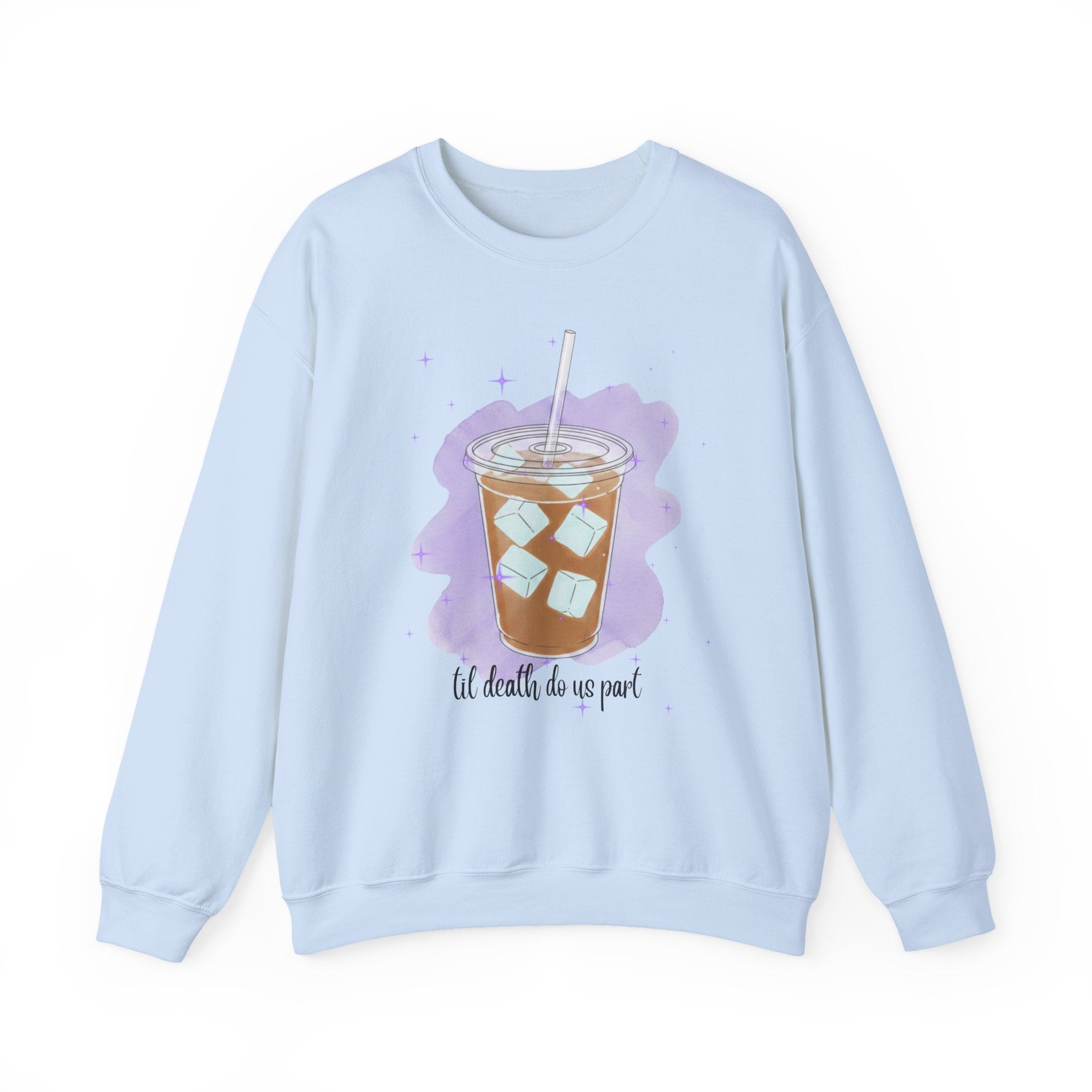 Iced Coffee Til Death Do Us Part Crewneck Sweatshirt