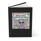 "Aliens Don't Believe in You Either" Retro Psychedelic Notebook