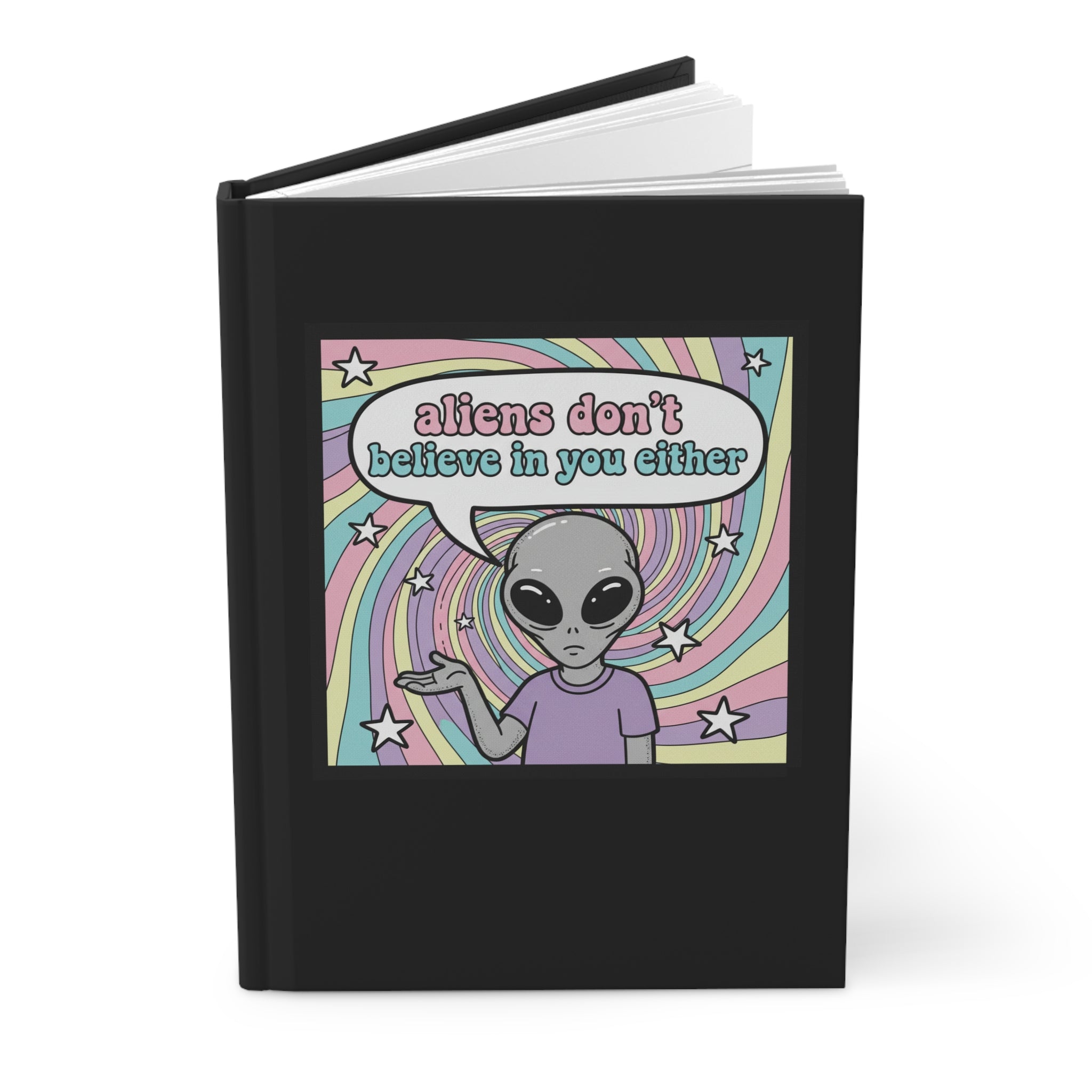 "Aliens Don't Believe in You Either" Retro Psychedelic Notebook