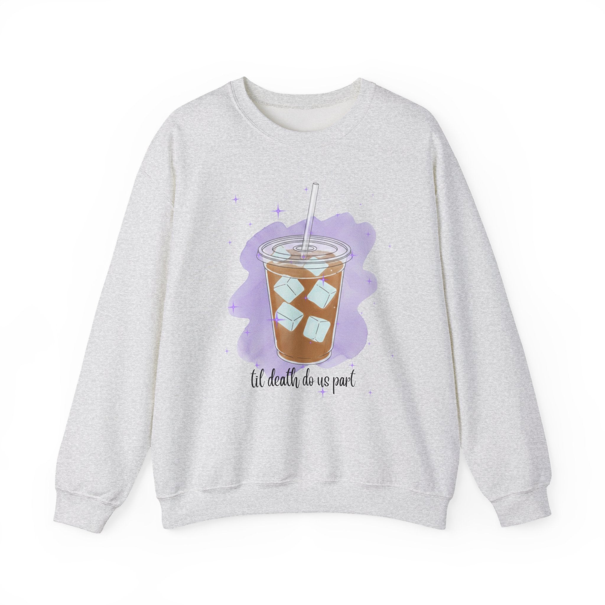 Iced Coffee Til Death Do Us Part Crewneck Sweatshirt