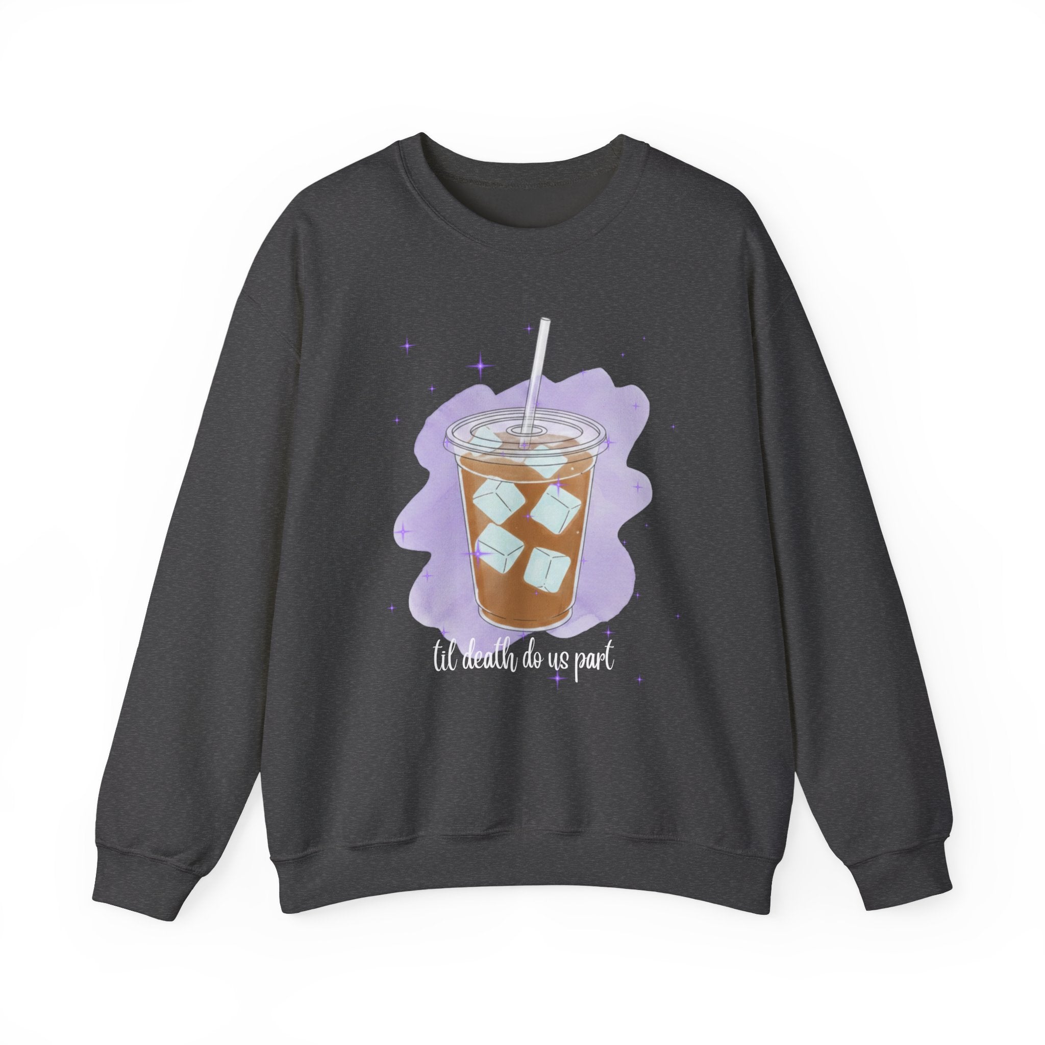 Iced Coffee Til Death Do Us Part Crewneck Sweatshirt