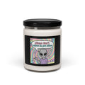 "Aliens Don't Believe in You Either" 9oz Soy Candle